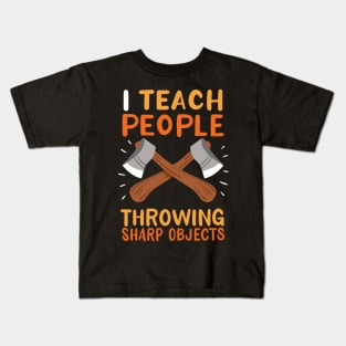 I Teach People Throwing Sharp Objects Kids T-Shirt